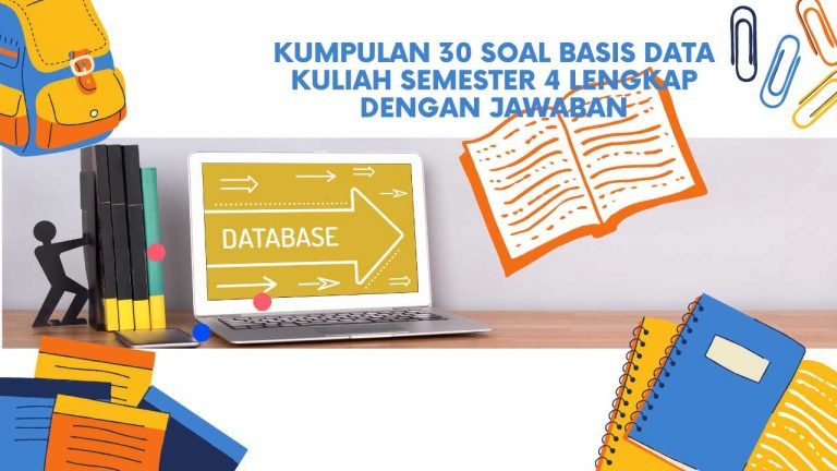 Kumpulan 30 Soal Basis Data Semester 4 Lengkap Dengan Jawaban